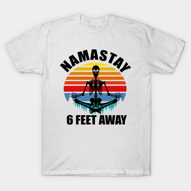 Namaste 6 Feet Away Skeleton vintage T-Shirt by RoseKinh